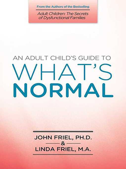 Title details for An Adult Child's Guide to What's Normal by John Friel - Wait list